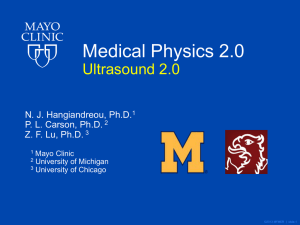 Medical Physics 2.0  Ultrasound 2.0 N. J. Hangiandreou, Ph.D.