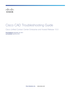 Cisco CAD Troubleshooting Guide First Published Last Updated