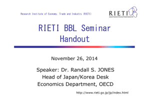 RIETI BBL Seminar Handout Speaker: Dr. Randall S. JONES Head of Japan/Korea Desk