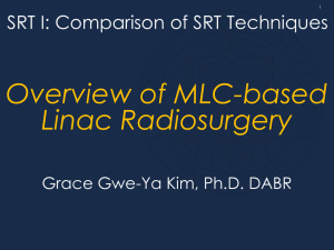 Overview of MLC-based Linac Radiosurgery SRT I: Comparison of SRT Techniques
