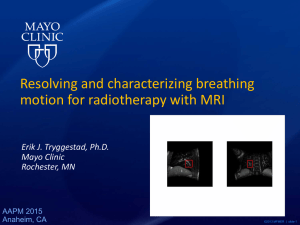 Resolving and characterizing breathing motion for radiotherapy with MRI Mayo Clinic