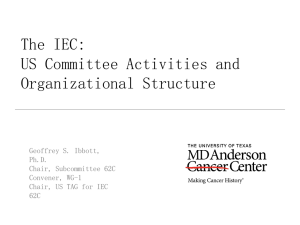 The IEC: US Committee Activities and Organizational Structure Geoffrey S. Ibbott,