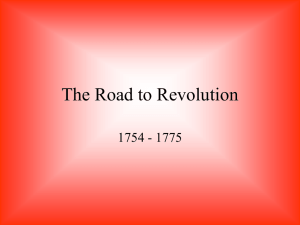 The Road to Revolution 1754 - 1775