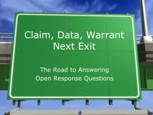 Claim, Data, Warrant Next Exit The Road to Answering Open Response Questions