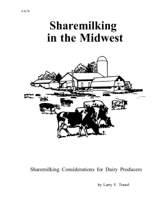 Sharemilking in the Midwest Sharemilking Considerations for Dairy Producers by Larry F. Tranel