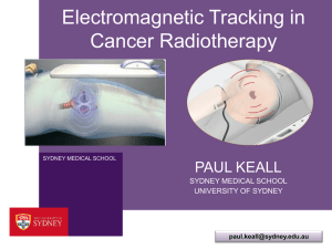 Electromagnetic Tracking in PAUL KEALL SYDNEY MEDICAL SCHOOL