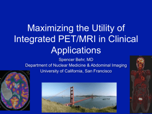 Maximizing the Utility of Integrated PET/MRI in Clinical Applications