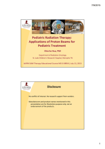 Pediatric Radiation Therapy: Applications of Proton Beams for Pediatric Treatment Disclosure