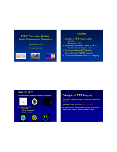 Outline PET/CT Technology Updates, Quality Assurance and Applications