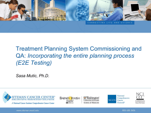 Treatment Planning System Commissioning and Incorporating the entire planning process  (E2E Testing)