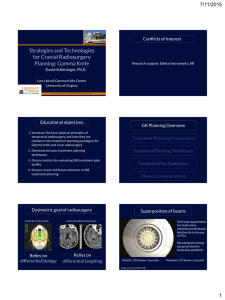 Strategies and Technologies for Cranial Radiosurgery Planning: Gamma Knife 7/11/2015