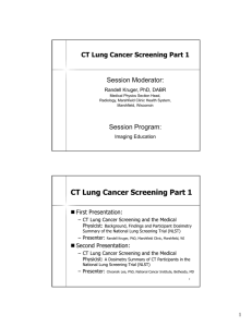 CT Lung Cancer Screening Part 1 Session Moderator: Session Program:  First Presentation: