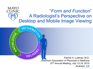 Form and Function A Radiologist’s Perspective on Desktop and Mobile Image Viewing