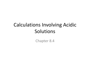 Calculations Involving Acidic Solutions Chapter 8.4