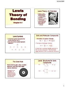 Lewis Theory of Bonding Lewis Theory: An Overview