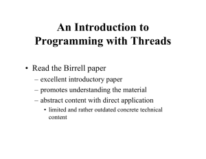 An Introduction to Programming with Threads • Read the Birrell paper