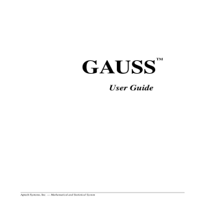 GAUSS User Guide TM Aptech Systems, Inc. — Mathematical and Statistical System