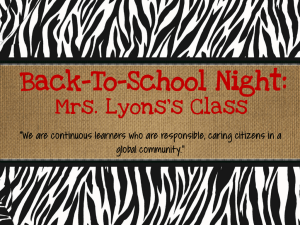 Back-To-School Night: Mrs. Lyons’s Class global community.”