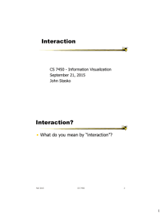 Interaction Interaction? • What do you mean by “interaction”?