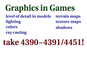 Graphics in Games take 4390−4391/4451! level of detail in models terrain maps