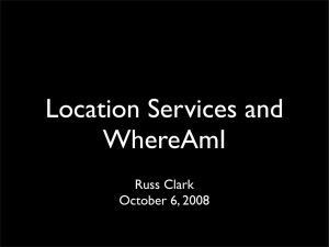 Location Services and WhereAmI Russ Clark October 6, 2008