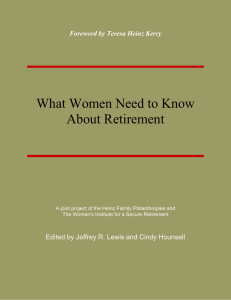 What Women Need to Know About Retirement Foreword by Teresa Heinz Kerry