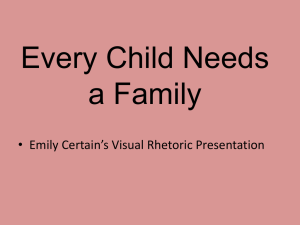 Every Child Needs a Family • Emily Certain’s Visual Rhetoric Presentation
