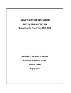 UNIVERSITY OF HOUSTON SYSTEM ADMINISTRATION Budget for the Fiscal Year 2013-2014