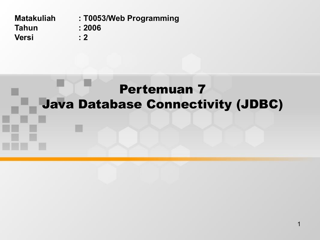 Pertemuan 7 Java Database Connectivity Jdbc Matakuliah