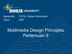 Multimedia Design Principles Pertemuan 9 Matakuliah : T0732 / Sistem Multimedia