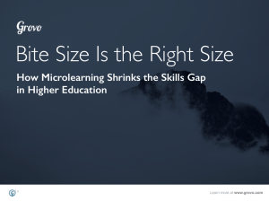 Bite Size Is the Right Size in Higher Education www.grovo.com