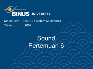Sound Pertemuan 6 Matakuliah : T0732 / Sistem Multimedia