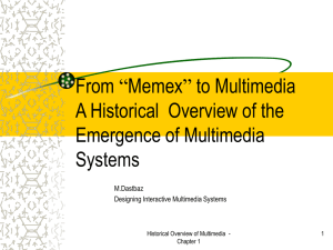From “Memex” to Multimedia A Historical  Overview of the Systems