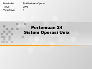 Pertemuan 24 Sistem Operasi Unix Matakuliah : T0316/sistem Operasi