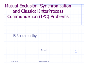 Mutual Exclusion, Synchronization and Classical InterProcess Communication (IPC) Problems B.Ramamurthy