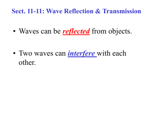 • Waves can be from objects. • Two waves can with each