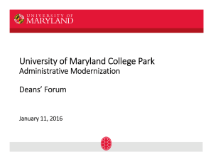 University of Maryland College Park Administrative Modernization Deans’ Forum January 11, 2016