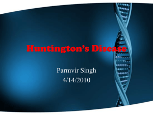 Huntington’s Disease Parmvir Singh 4/14/2010