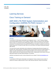 Learning Services Cisco Training on Demand ASR 5000 LTE-PGW System Administration and