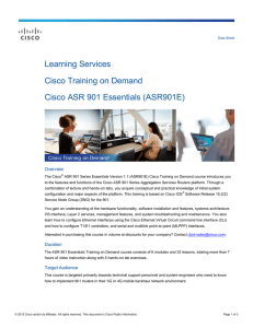 Learning Services Cisco Training on Demand Cisco ASR 901 Essentials (ASR901E) Overview