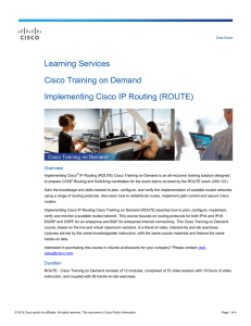 Learning Services Cisco Training on Demand Implementing Cisco IP Routing (ROUTE) Overview