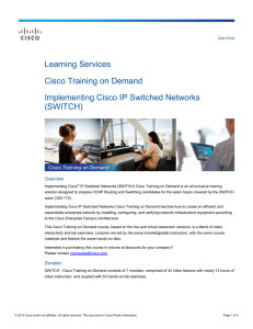 Learning Services Cisco Training on Demand Implementing Cisco IP Switched Networks (SWITCH)