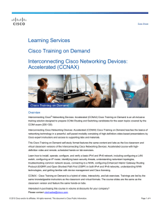 Learning Services Cisco Training on Demand Interconnecting Cisco Networking Devices: Accelerated (CCNAX)