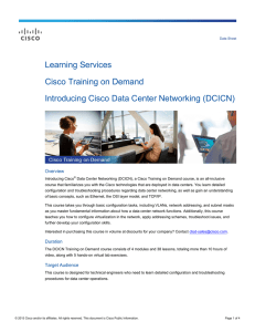 Learning Services Cisco Training on Demand Introducing Cisco Data Center Networking (DCICN) Overview