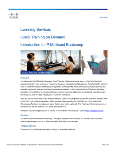 Learning Services Cisco Training on Demand Introduction to IP Multicast Bootcamp Overview