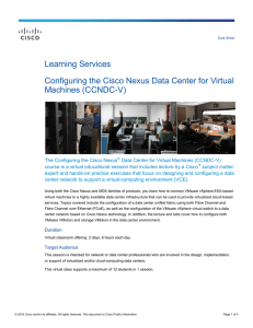 Learning Services Configuring the Cisco Nexus Data Center for Virtual Machines (CCNDC-V)
