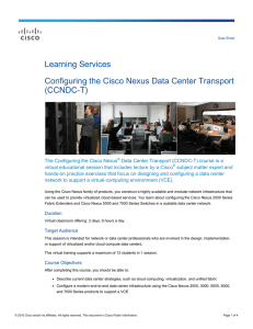 Learning Services Configuring the Cisco Nexus Data Center Transport (CCNDC-T)