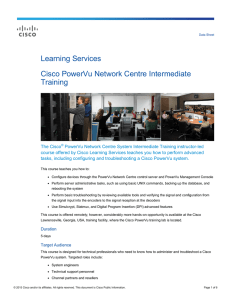 Learning Services Cisco PowerVu Network Centre Intermediate Training