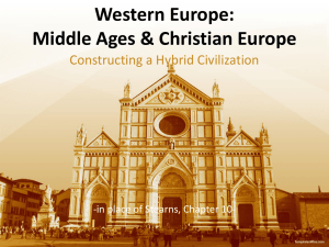 Western Europe: Middle Ages &amp; Christian Europe Constructing a Hybrid Civilization