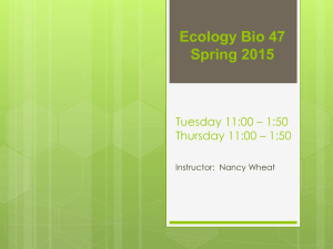 Ecology Bio 47 Spring 2015 Tuesday 11:00 – 1:50 Thursday 11:00 – 1:50